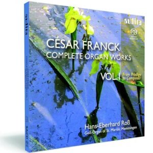 Franck: Complete Organ Works, Vol. 1 - From Prodigy to Composer - Ross, Hans-Eberhard (CDs)