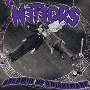 The Meteors: Dreamin' Up A Nightmare - METEORS (CDs)