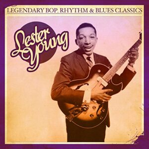 Legendary Bop, Rhythm & Blues Classics: Lester Young - Lester Young (CDs)