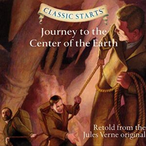 Classic Starts(r): Journey to the Center of the Earth Volume 43 - Verne, Jules (CDs)