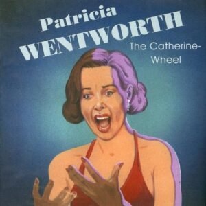 Catherine-Wheel - Wentworth, Patricia (CDs)