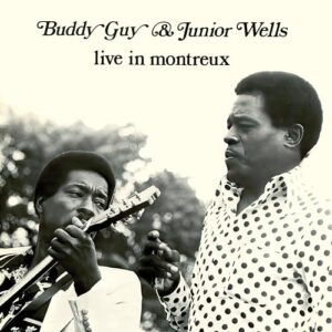 LIVE IN MONTREUX (REMASTER) - Buddy Guy & Junior Wells (CDs)