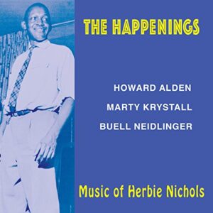 The Happenings - Music of Herbie Nichols - Howard Alden (CDs)