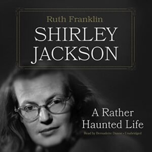 Shirley Jackson: A Rather Haunted Life - Franklin, Senior Editor at the New Republic Ruth (CDs)