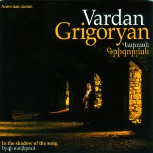 In the Shadow of the Song - Grigoryan, Vardan (CDs)