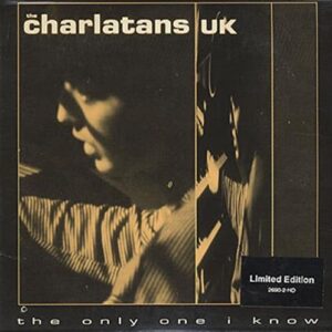 The Only One I Know - Charlatans UK (CDs)