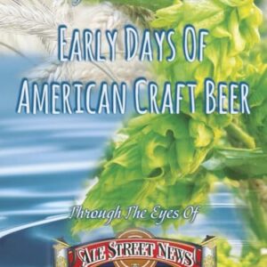 Early Days Of American Craft Beer Through The Eyes Of Ale Street News - Forder, Tony (Cervejas)
