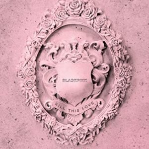 Blackpink 2º Mini Álbum [Kill This Love] [Rosa Ver.] - Pacote de CD, Photobook, Photocard, Pôster Dobrado com Benefício Pré-Pedido, Conjunto de Adesivos Decorativos, Conjunto de Photocard (CDs)