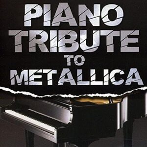 Piano Tribute to Metallica - METALLICA TRIBUTE (CDs)