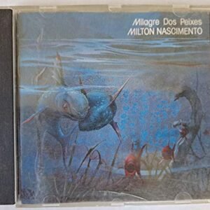Milagre DOS Piexes - Nascimento, Milton (CDs)