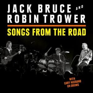 Songs From The Road - BRUCE,JACK / TROWER,ROBIN (CDs)