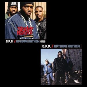 O.P.P. / UPTOWN ANTHEM - Naughty By Nature (CDs)