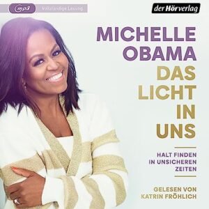 Das Licht in uns: Halt finden in unsicheren Zeiten - Obama, Michelle (CDs)