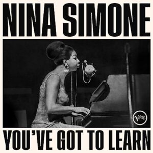 YOUVE GOT TO LEARN - Nina Simone (CDs)