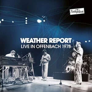 WEATHER REPORT-LIVE IN OFFENBACH 1978 - Report, Weather (CDs)