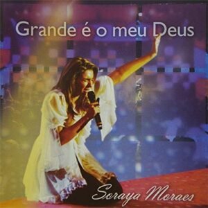 CD Soraya Moraes Grande é o Meu Deus (CDs)