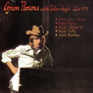 Live 1973 [Audio CD] Gram Parsons and The Fallen Angels (CDs)