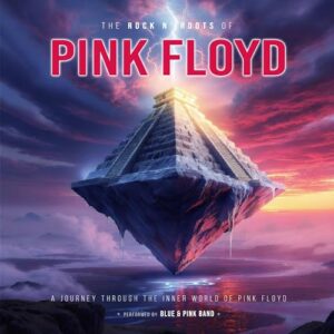 The Rock n´ Roots Of - Pink Floyd (Discos de Vinil)