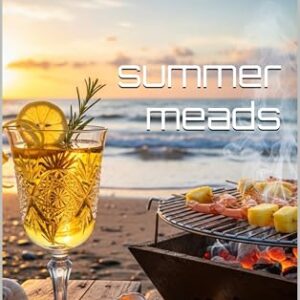 summer meads : a guide into medicinal meads (English Edition) - Passer, Sebastian (Cervejas)