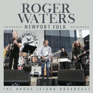 NEWPORT FOLK - ROGER WATERS (CDs)