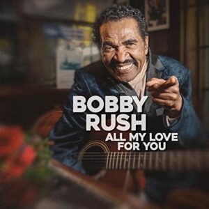 All My Love For You - Bobby Rush (Discos de Vinil)