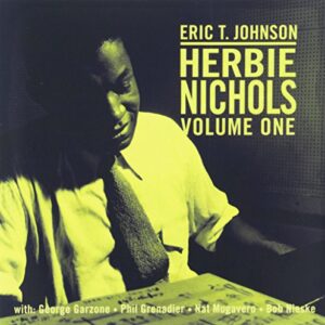 Herbie Nichols 1 - Johnson/ Eric T / Nichols/ Herbie (CDs)