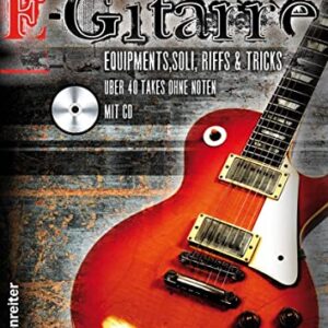 Die E-Gitarre. Mit CD: Equipments, Soli, Riffs und Tricks. Mit über 40 Takes zum Mitspielen auf CD, darunter Songs von Deep Purple, Nirvana, Led Zeppelin, Gary Moore, Rolling Stones u. v. a - Kramarz, Volkmar (CDs)