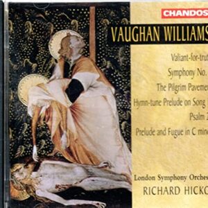 Vaughan Williams: Symphony No. 5 / Valiant-for-Truth / The Pilgrim Pavement / Hymn-Tune Prelude on Song 13 / Psalm 23 / Prelude & Fugue in C minor - London Symphony Orchestra / Richard Hickox - Ralph Vaughan Williams (CDs)