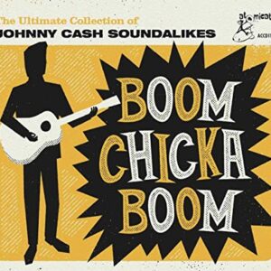 BOOM CHICKA BOOM: THE ULTIMATE COLLECTION OF JOHNNY CASH SOUNDALIKES (CDs)