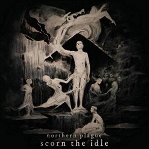 Scorn The Idle - NORTHERN PLAGUE (CDs)