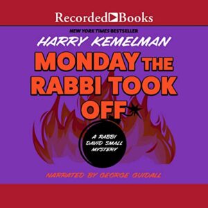 Monday the Rabbi Took Off (The Rabbi Small Mysteries) - Harry Kemelman (CDs)