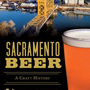 Sacramento Beer: A Craft History (American Palate) (English Edition) - Chechourka, Justin (Cervejas)