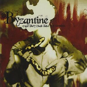 And They Shall Take Up Serpent - Byzantine (CDs)