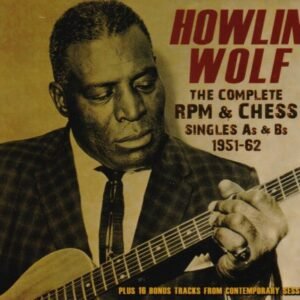 Complete RPM &Chess Singles as & Bs 1951-62 - Wolf, Howlin (CDs)