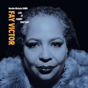 Life Is Funny That Way - Fay Victor (CDs)