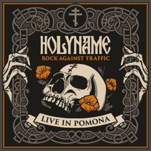 Rock Against Traffic - Live In Pomona - HolyName (CDs)