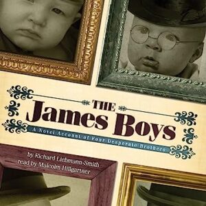 The James Boys: A Novel Account of Four Desperate Brothers - Liebmann-Smith, Richard (CDs)