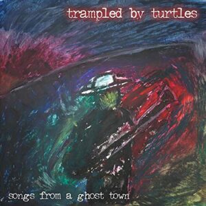 Songs From A Ghost Town [Disco de Vinil] - Trampled By Turtles (Discos de Vinil)