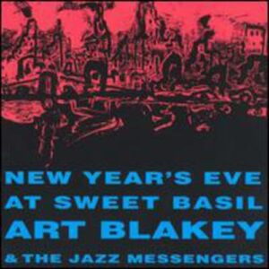New Year's Eve at Sweet Basil - Art Blakey & Jazz Messengers (CDs)