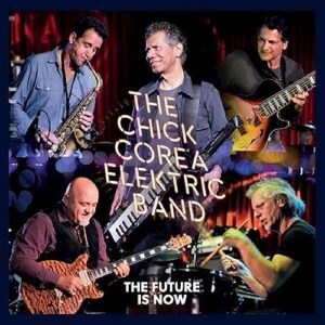 FUTURE IS NOW [2 Discs] - Chick Corea Elektric Band (CDs)