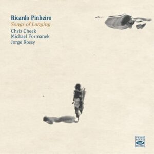 Fresh Sound Records - Songs of Longing, Modern Jazz Guitar Album by Ricardo Pinheiro with Chris Cheek, Michael Formanek & Jorge Rossy, CD - Ricardo Pinheiro (CDs)