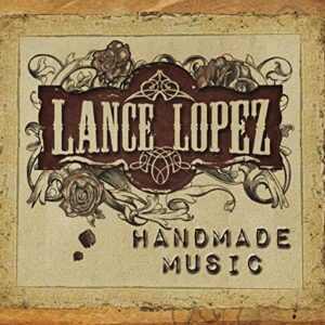 Handmade Music - Lopez, Lance (CDs)