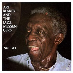 Not Yet - Blakey, Art & The Jazz Messengers (CDs)