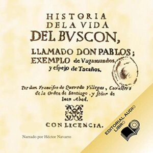 Historia de la Vida del Buscon - Francisco Gomez de Quevedo Y Villegas (CDs)