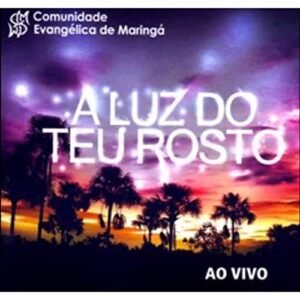 CD Comunidade Evangélica de Maringá A Luz do Teu Rosto (CDs)