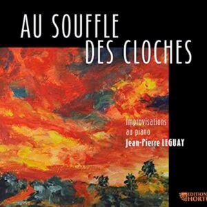 Au souffle des cloches - CD: Improvisations au piano - Leguay, Jean-Pierre (CDs)