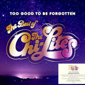 Too Good To Be Forgotten: Best Of - Chi Lites (CDs)