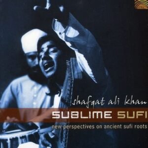 Sublime Sufi - Khan, Shafqat Ali (CDs)