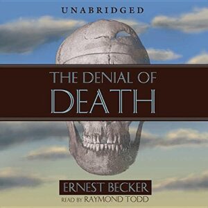 The Denial of Death - Becker, Ernest (CDs)