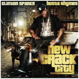New Crack City - Clinton Sparks & Busta Rhymes (CDs)